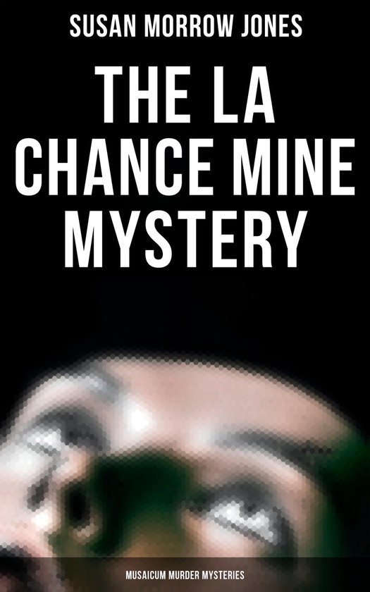 The La Chance Mine Mystery (Musaicum Murder Mysteries) - cover
