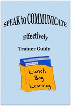 SPEAK to Communicate Effectively Trainer Guide