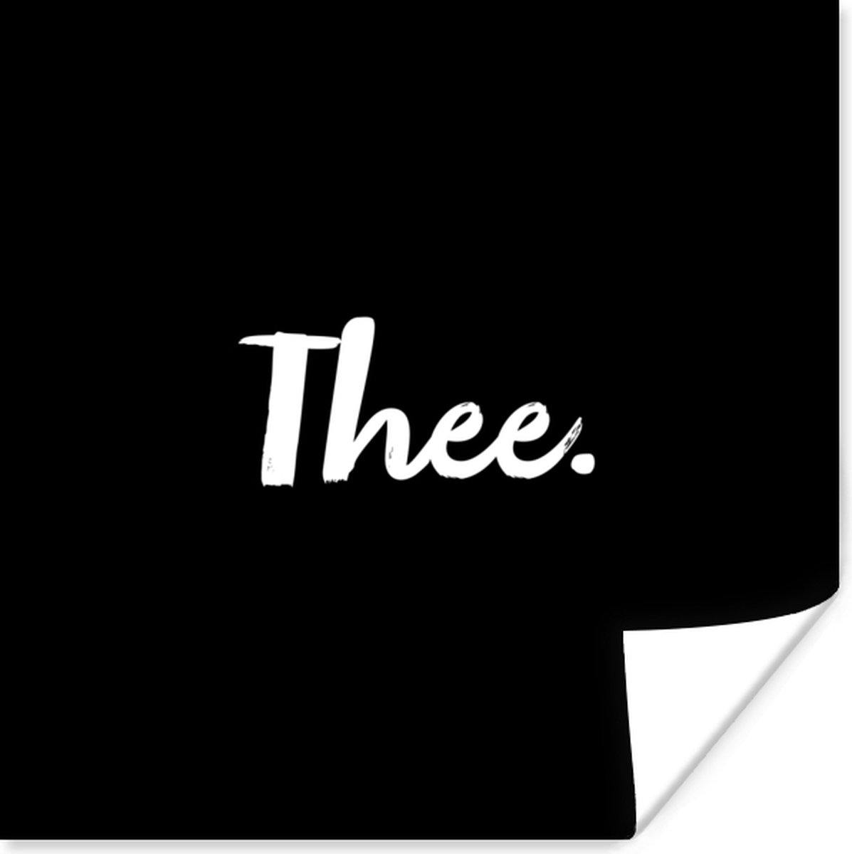Poster Quotes - Thee - Drinken - Tekst - 75x75 cm