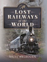 Lost Railways of the World