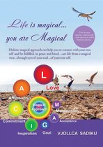 "Life is Magical....You Are Magical ": Holistic Magical Approach on Self-Healing