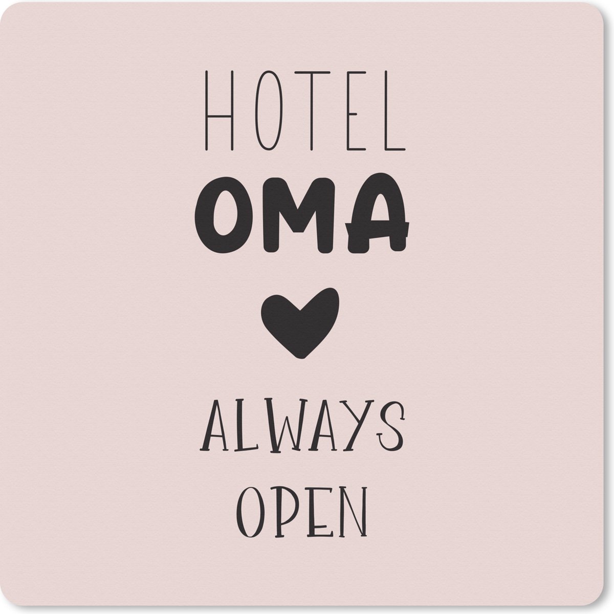Muismat XXL 80x80 cm - Bureau onderlegger - Bureau mat Hotel oma always open - Spreuken - Oma - Quotes - Bureaumat - Gaming mousepad xl - Bureaulegger groot - Computer deskmat