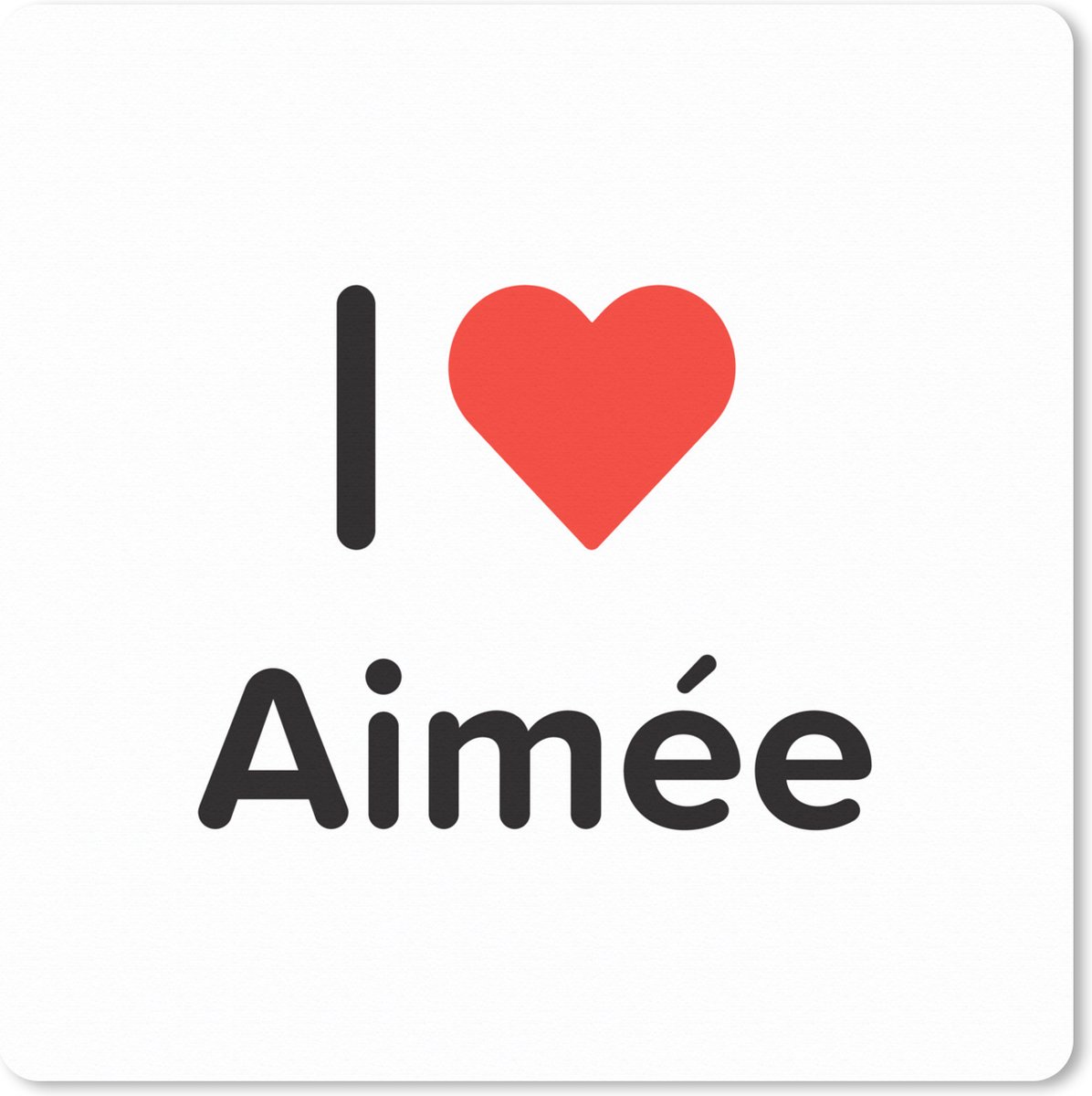Muismat XXL 60x60 cm - Bureau onderlegger - Bureau mat I love - Aimée - Meisje - Bureaumat - Gaming mousepad xl - Bureaulegger groot - Computer deskmat