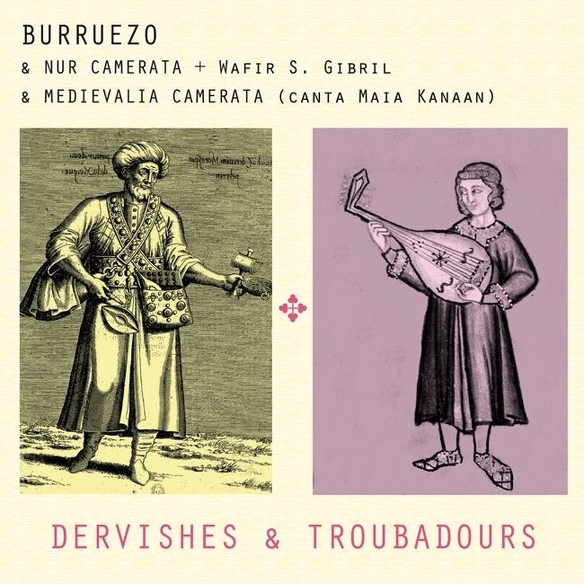 Pedro Burruezo & Nur Camerata + Wafir Sheik, Medievalia Camerata - Dervishes & Troubadours (CD)