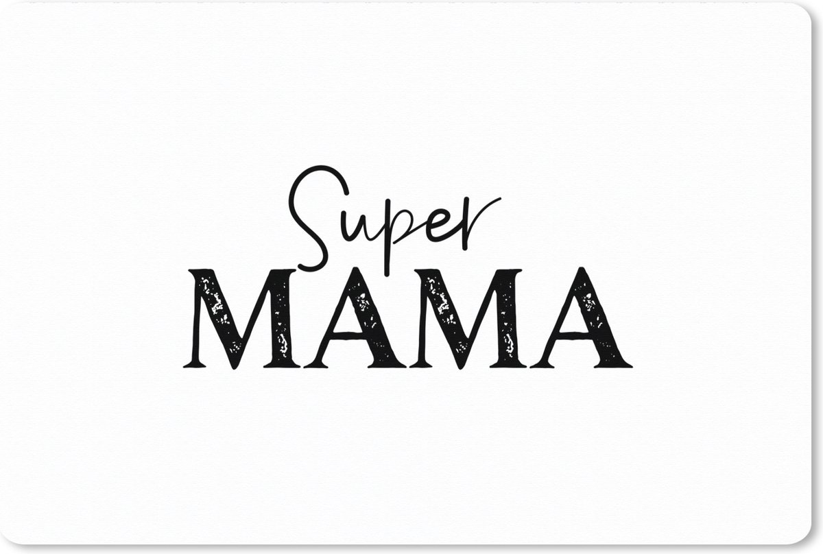 Muismat XXL 120x80 cm - Bureau onderlegger - Bureau mat Super mama - Quotes - Spreuken - Mama - Bureaumat - Gaming mousepad xl - Bureaulegger groot - Computer deskmat