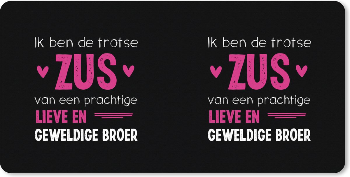 Muismat XXL 120x60 cm - Bureau onderlegger - Bureau mat Ik ben de trotse zus - Broer - Quotes - Spreuken - Zus - Bureaumat - Gaming mousepad xl - Bureaulegger groot - Computer deskmat