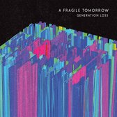 A Fragile Tomorrow - Generation Loss (CD)