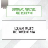 Summary, Analysis, and Review of Eckhart Tolle's The Power of Now