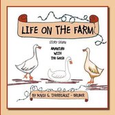 Life on the Farm - Adventure with the Geese