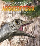 Dino-historias - Arqueoptérix. La primera ave