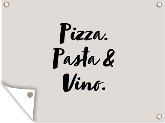 Tuin decoratie Quote - Taupe - Pizza. pasta & vino. - 40x30 cm - Tuindoek - Buitenposter