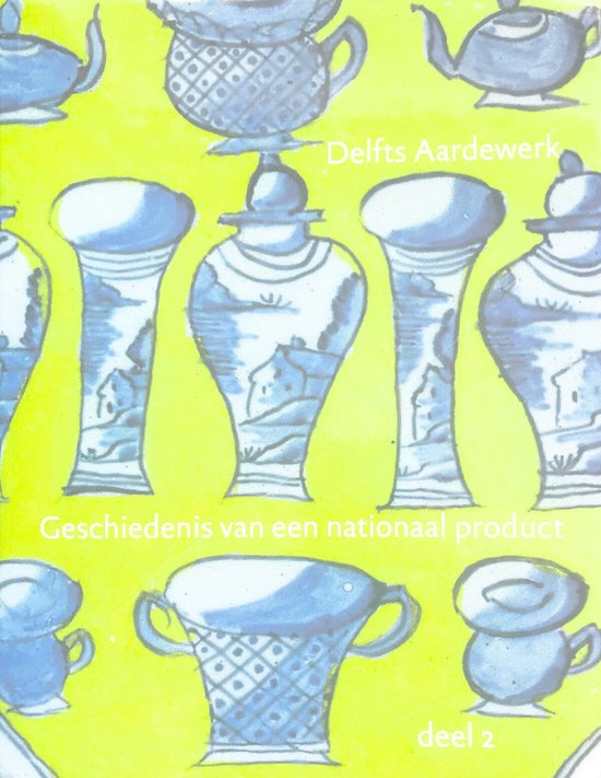 Cover van het boek 'Delfts aardewerk / II / druk 1' van Loet A. Schledorn en Marion S. van Aken-Fehmers