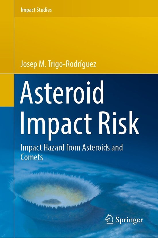 Impact Studies Asteroid Impact Risk (ebook), Josep M. Trigorodríguez