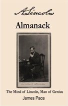 A. Lincoln's Almanack: The Mind of Lincoln, Man of Genius