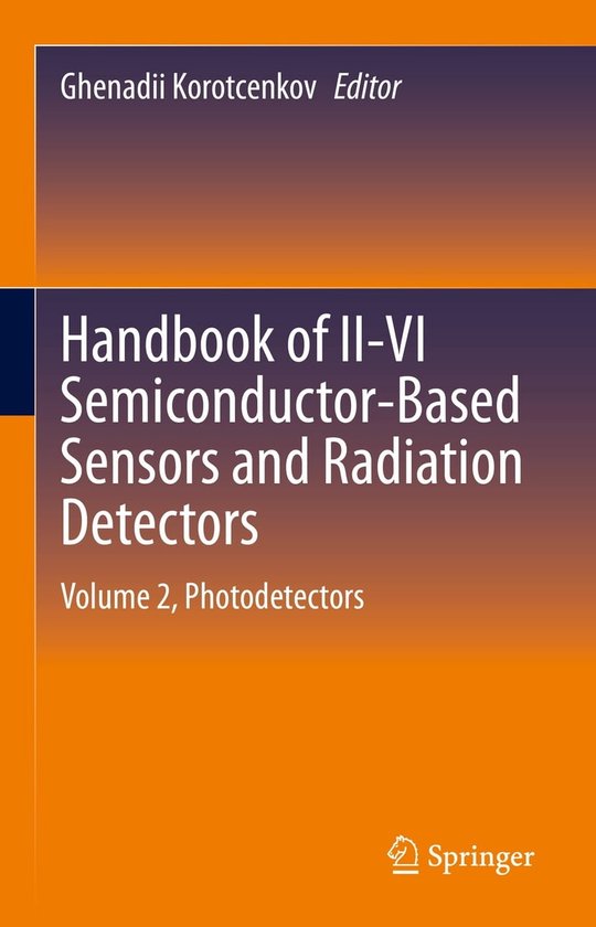 Handbook of IIVI SemiconductorBased Sensors and Radiation Detectors
