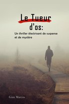 Le Tueur D'os : Un thriller Électrisant de Suspense et de Mystère