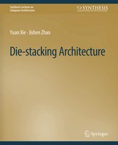 Synthesis Lectures on Computer Architecture- Die-stacking Architecture