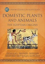Oxbow Classics in Egyptology- Domestic Plants and Animals