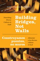 Building Bridges, Not Walls - Construyamos Puentes, No Muros