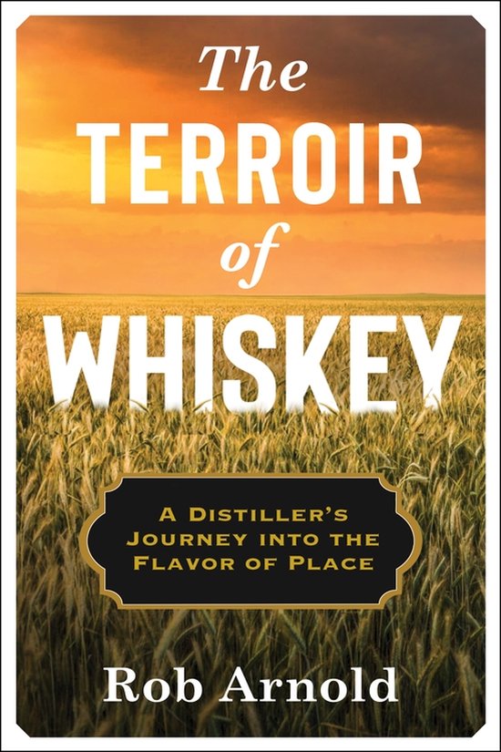 Arts and Traditions of the Table: Perspectives on Culinary History-The Terroir of Whiskey