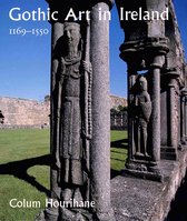 Gothic Art in Ireland 1169-1550 - Enduring Vitality
