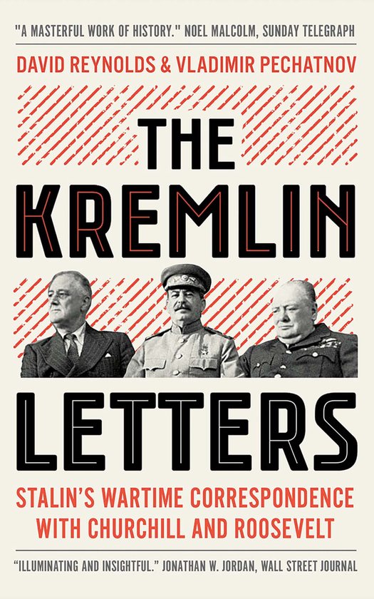 The Kremlin Letters – Stalin`s Wartime Correspondence with Churchill and Roosevelt