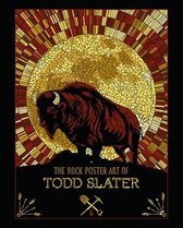 Rock Poster Art Of Todd Slater