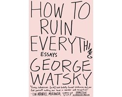 How to Ruin Everything