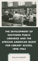 New Studies in Southern History-The Development of Southern Public Libraries and the African American Quest for Library Access, 1898–1963