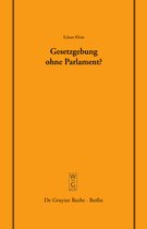 Schriftenreihe der Juristischen Gesellschaft zu Berlin175- Gesetzgebung ohne Parlament?