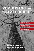 Revisiting the "Nazi Occult" – Histories, Realities, Legacies