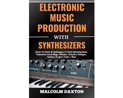 ELECTRONIC MUSIC PRODUCTION WITH SYNTHESIZERS