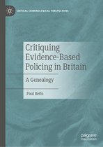 Critical Criminological Perspectives- Critiquing Evidence-Based Policing in Britain