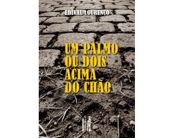 Um Palmo ou Dois Acima do Chão
