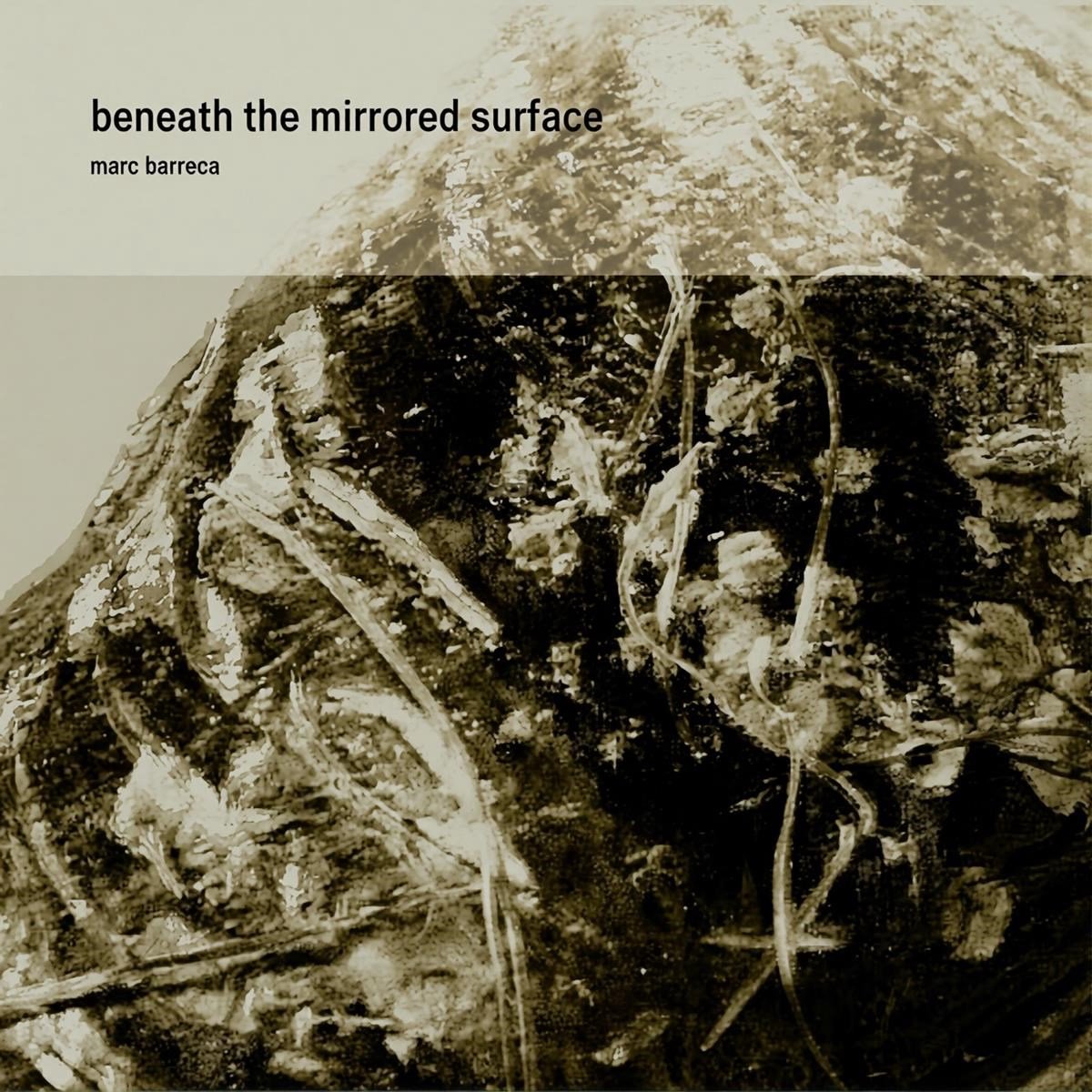 Marc Barreca - Beneath The Mirrored Surface (CD)