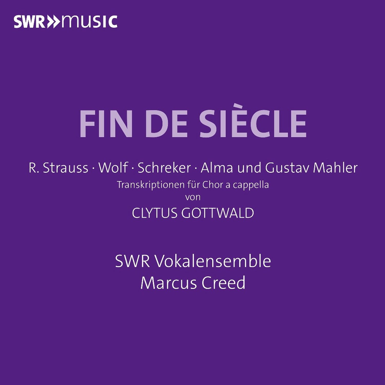 SWR Vokalensemble, Marcus Creed - Fin De Siècle (CD)