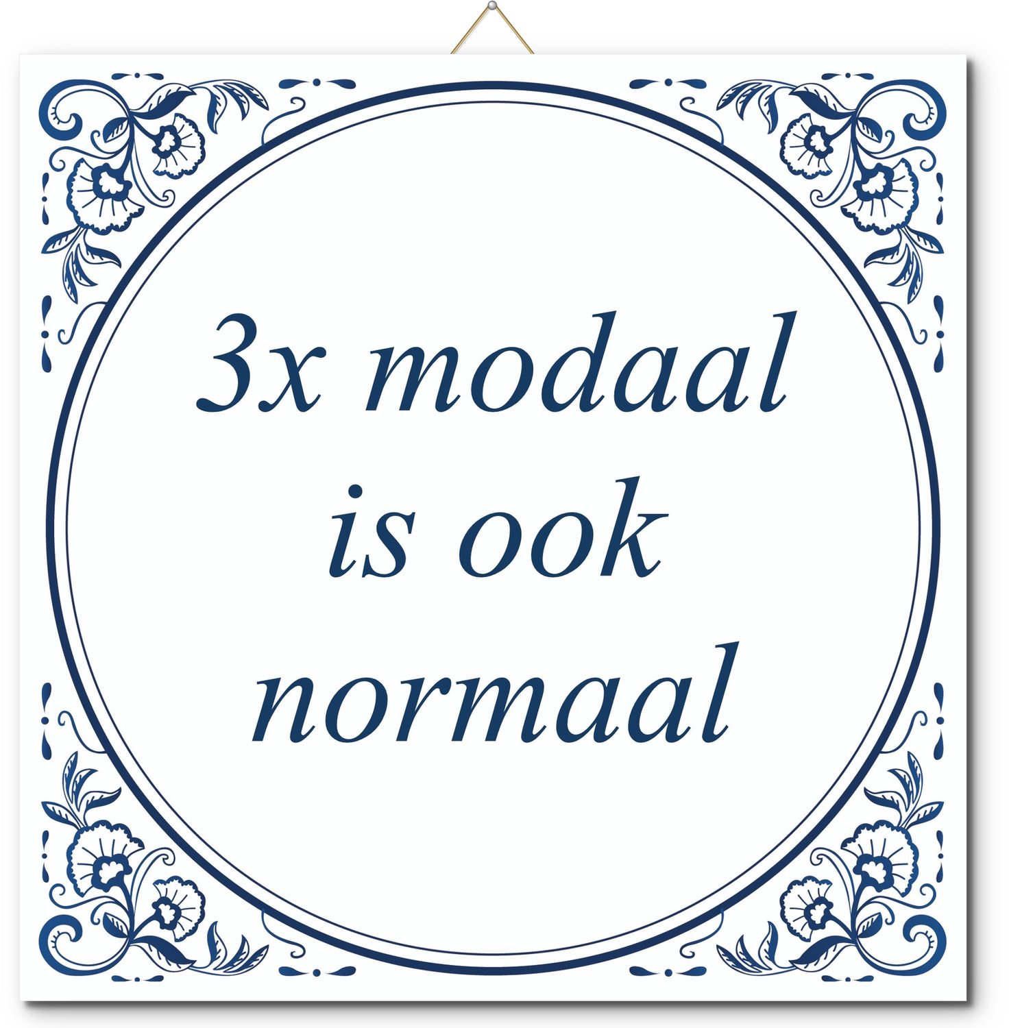 De Tegeltjesfabriek Tegeltje: 3x modaal is ook normaal (met standaard) wit en blauw