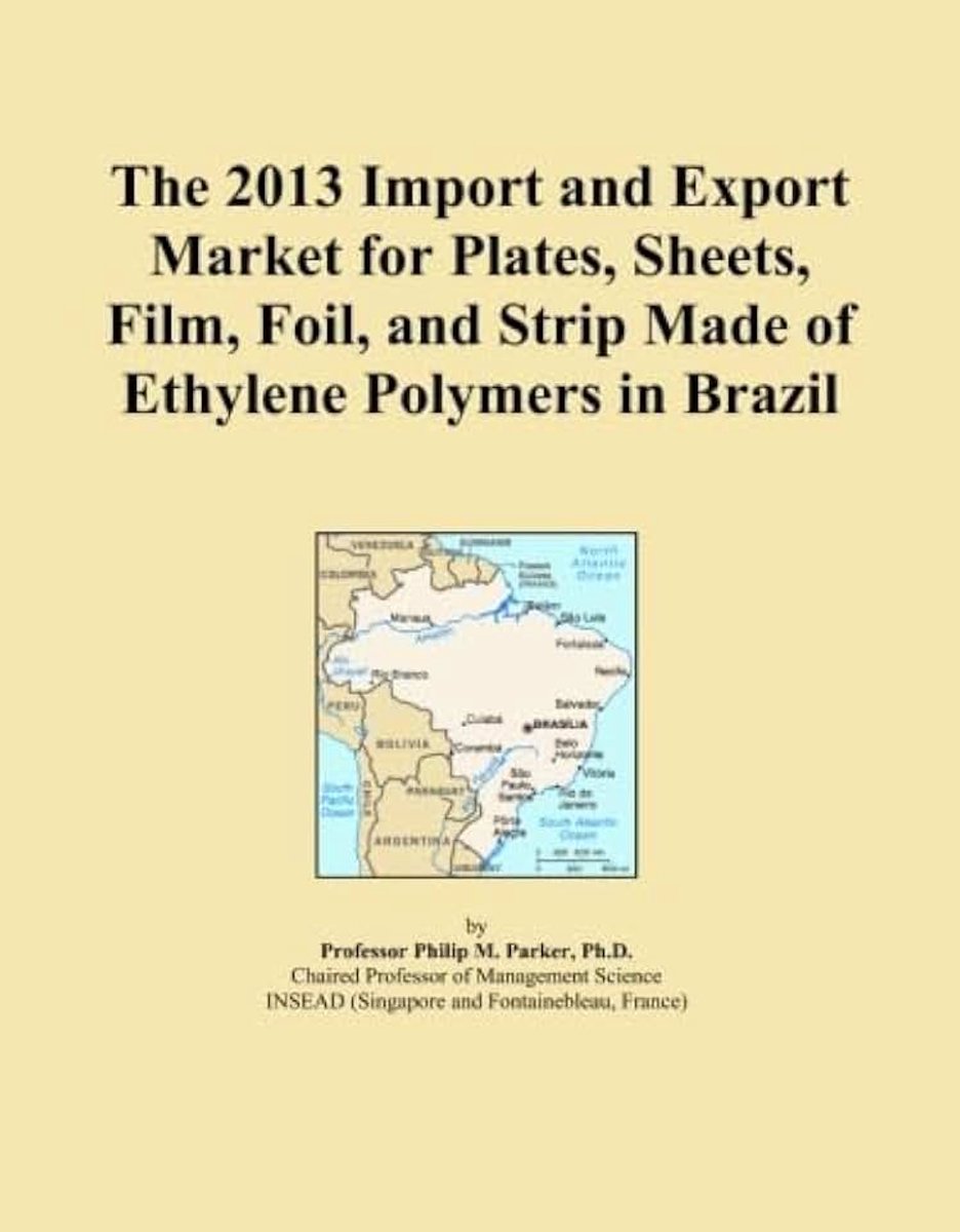 2013 Import and Export Market for Plates, Sheets, Film, Foil, and Strip Made of Ethylene Polymers in Brazil