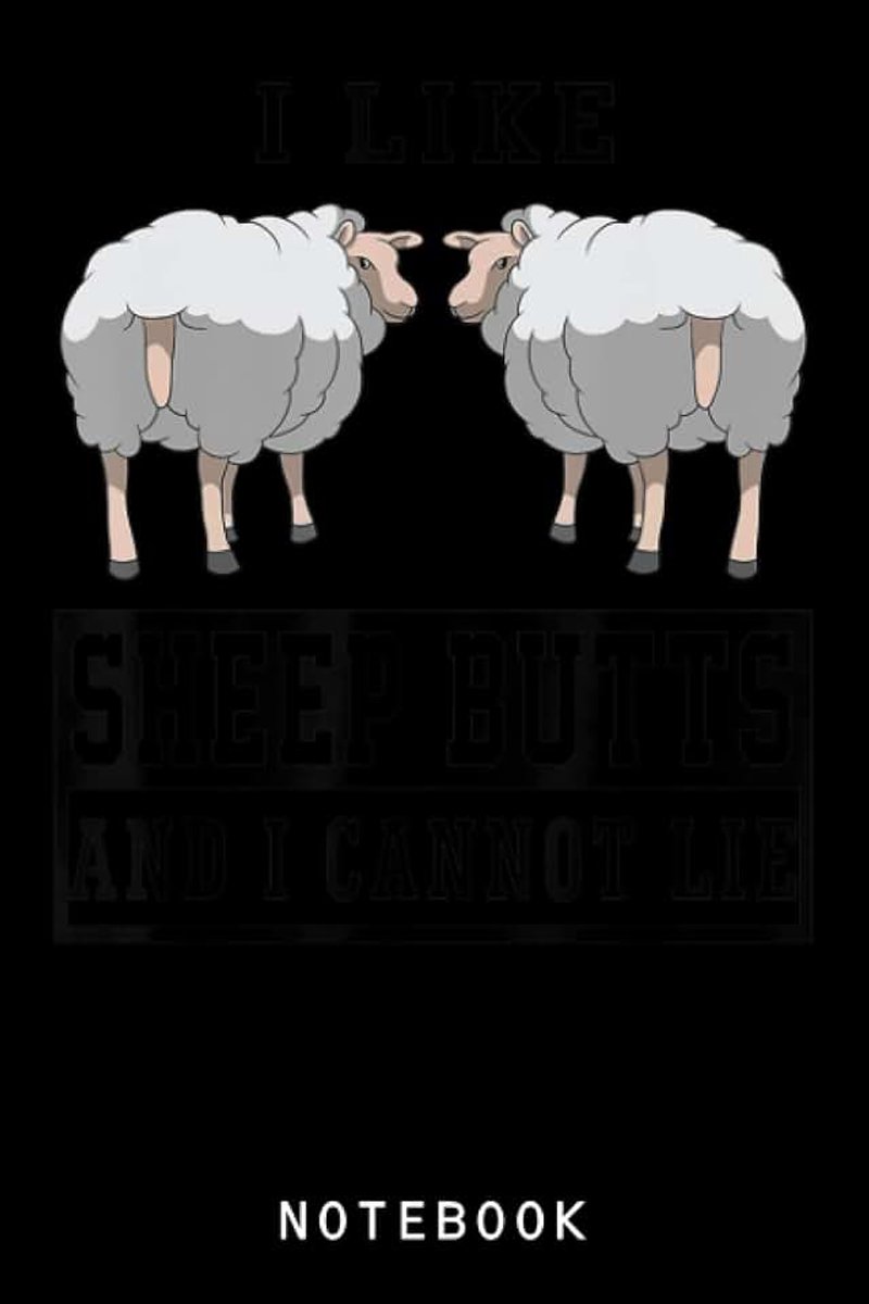 Sheep butts and i cannot lie cute . Best gift Journal Notebook: Cute Sheep-Themed, Sheep Lover Notebook Gift, sheep gifts for women, sheep gifts for kids, sheep birthday gift