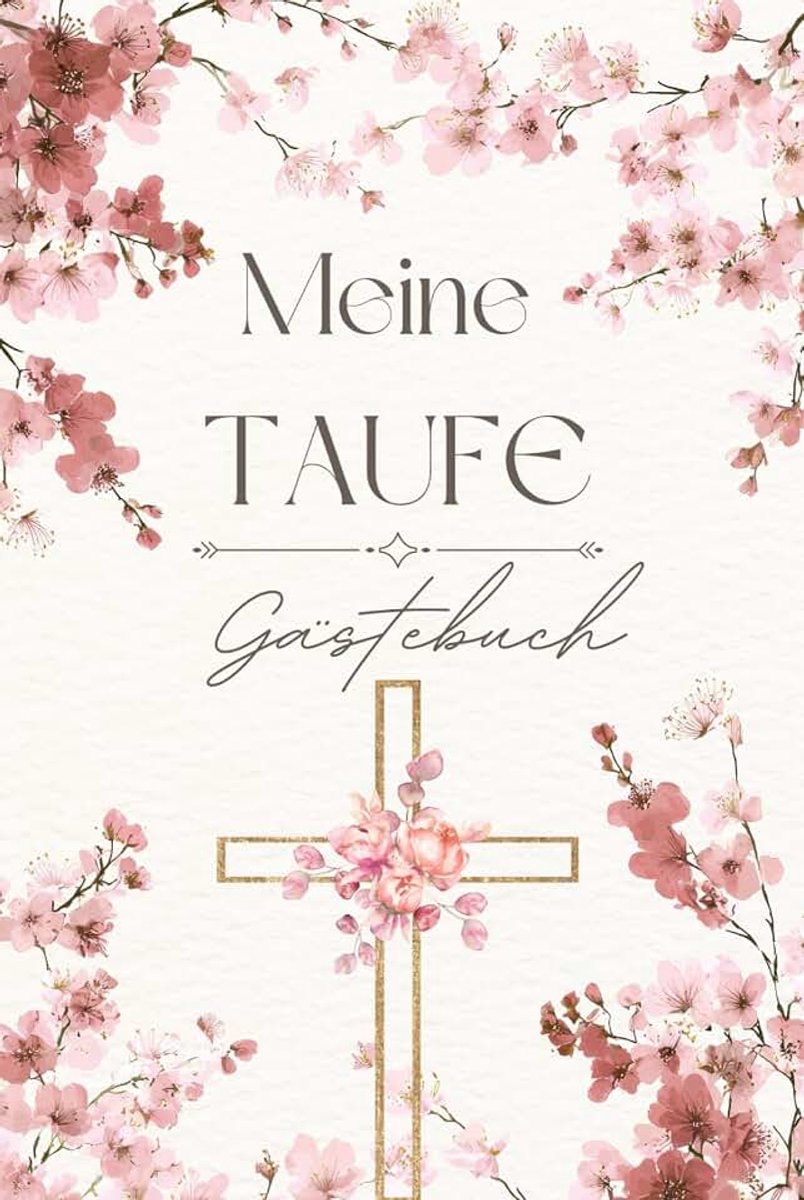 Gästebuch zur Taufe – Wünsche, Segensworte und Erinnerungen zur Tauffeier: Tauf-Gästebuch mit Fragen zum Ausfüllen und Platz für Fotos & persönliche Erinnerungen