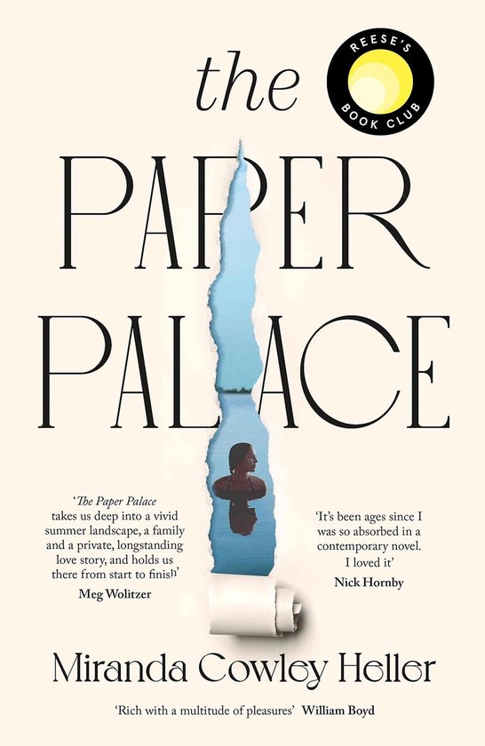 Boekomslag 'The Paper Palace' met een scheur die uitkijkt op een vrouw in het water. Bevat citaten van Meg Wolitzer, Nick Hornby en William Boyd.