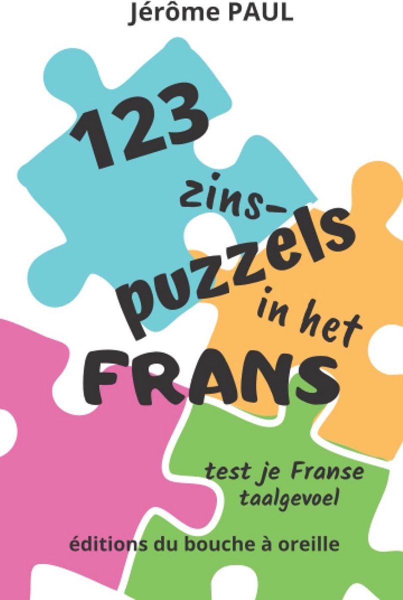 123 Franse Zinspuzzels: Oefen je Taalgevoel en Grammatica