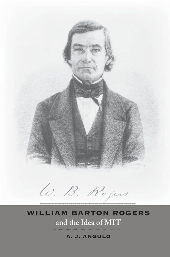 William Barton Rogers and the Idea of MIT - cover