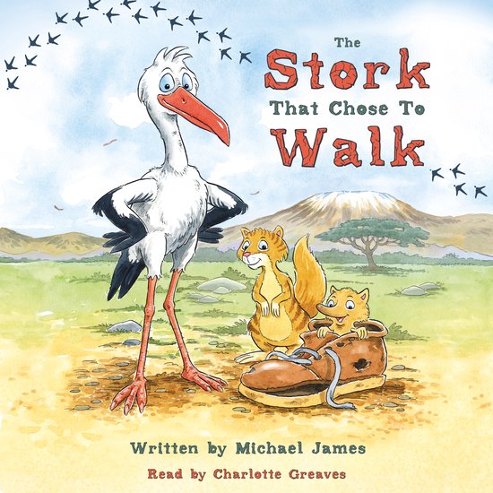 Nature’s Journeys-The Stork That Chose to Walk - cover