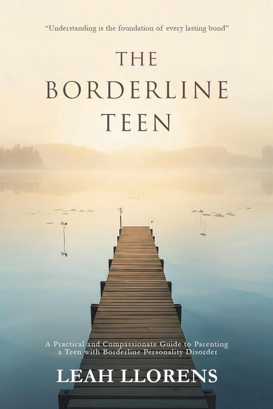 The Borderline Teen: A Practical and Compassionate Guide to  ... - cover