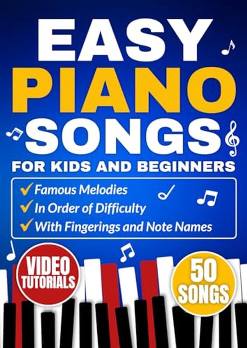 Eenvoudige Piano Songs voor Kinderen en Beginners - Bekende Melodieën in Moeilijkheidsgraad met Vingertechnieken en Notennamen