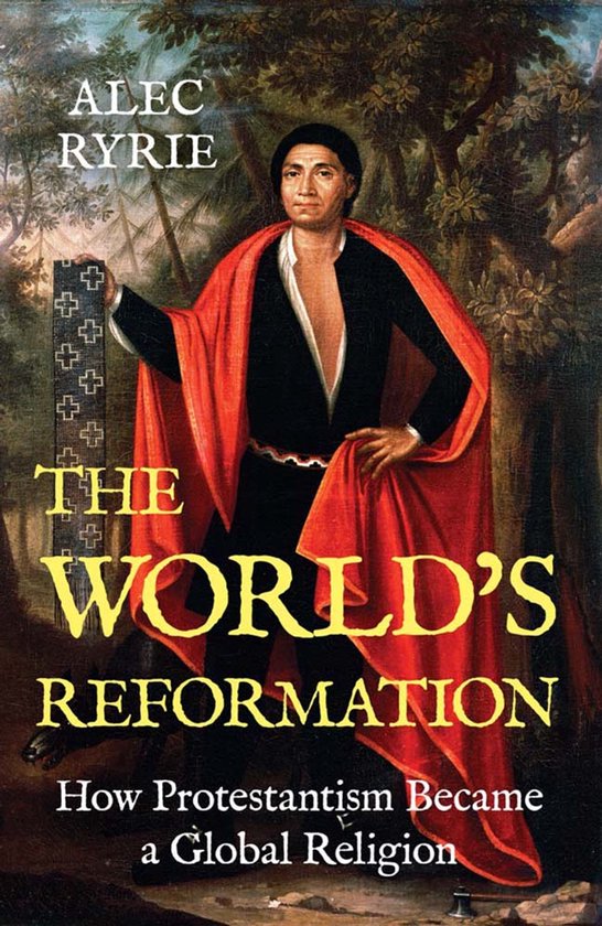 Boekomslag van 'The World's Reformation' met een schilderij van een man in een rode mantel en zwarte kleding, met de titel erop.