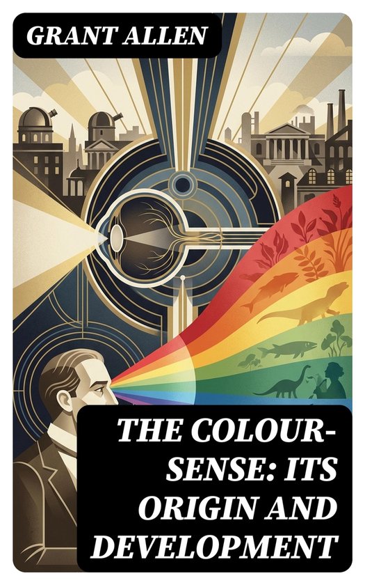 The Colour-Sense: Its Origin and Development - cover