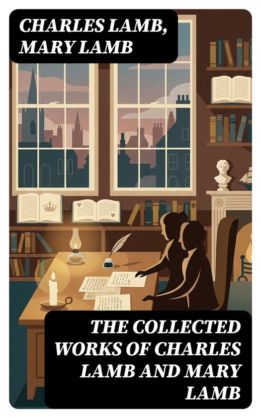 The Collected Works of Charles Lamb and Mary Lamb - cover