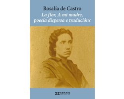 EDICIÓN LITERARIA - XERAIS CLÁSICOS E-book - La flor, A mi madre, poesía dispersa e traducións
